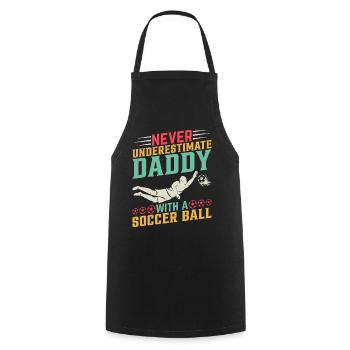 Never Underestimate Daddy With A Soccer Ball - Soc - Kochschürze - Schwarz - Vorne - AI Model Male 185 dark (185cm)