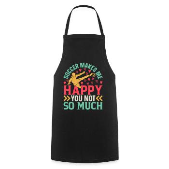 Soccer Makes Me Happy You Not So Much - Playing So - Kochschürze - Schwarz - Vorne - AI Model Male 185 dark (185cm)