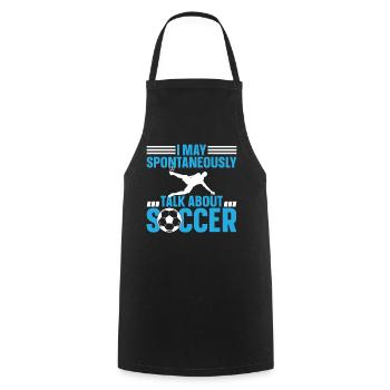 Soccer - I May Spontaneously Talk About Soccer - Kochschürze - Schwarz - Vorne - AI Model Male 185 dark (185cm)