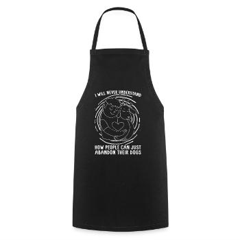 Abandoned Pets I Will Never Homeless Animal Lover - Cooking Apron - black - Front - AI Model Male 185 dark (185cm)