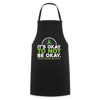 Its Okay To Not Be Okay - Cooking Apron - black - Front - AI Model Male 185 dark (185cm)