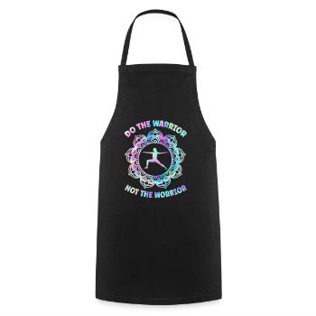 Do The Warrior Not The Worrior Yoga Pose Yoga - Cooking Apron - black - Front - AI Model Male 185 dark (185cm)