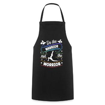 Do The Warrior Not The Worrior Yoga Pose Yoga - Cooking Apron - black - Front - AI Model Male 185 dark (185cm)