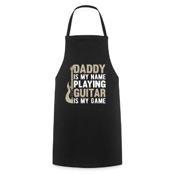 Daddy Is My Name Playing Guitar Is My Game - Guita - Cooking Apron - black - Front - AI Model Male 185 dark (185cm)