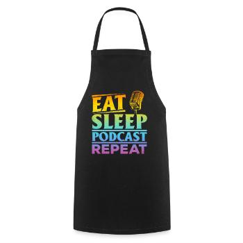 Eat Sleep Podcast Repeat - Podcasting Creator Podc - Tablier de cuisine - noir - Devant - AI Model Male 185 dark (185cm)