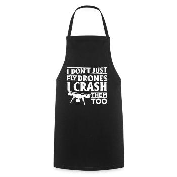 I Don't Just Fly Drones I Crash Them Too - Quadcop - Cooking Apron - black - Front - AI Model Male 185 dark (185cm)