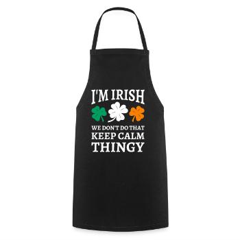 I'm Irish We Don't Do That Keep Calm Thingy - Cooking Apron - black - Front - AI Model Male 185 dark (185cm)
