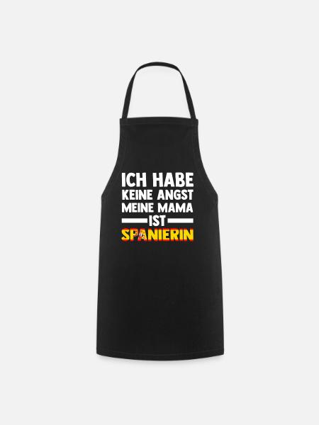 Ich habe keine Angst meine Mama ist Spanierin - Kochschürze - Schwarz
