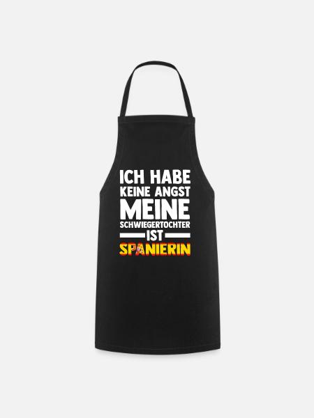 Ich habe keine Angst meine Schwiegertochter ist Sp - Kochschürze - Schwarz