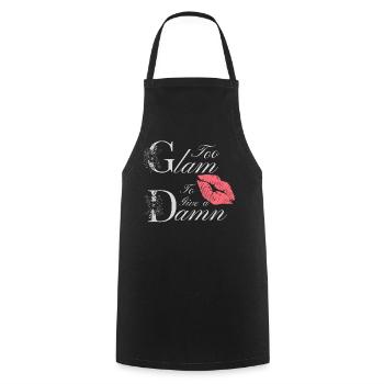 Too Glam to Give a Damn - Funny Quote - Cooking Apron - black - Front - AI Model Male 185 dark (185cm)