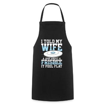 I Told My Wife A Joke About A Frisbee It Feel Flat - Kochschürze - Schwarz - Vorne - AI Model Male 185 dark (185cm)