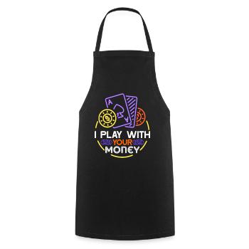 Poker Poker I Play With Your Money - Cooking Apron - black - Front - AI Model Male 185 dark (185cm)