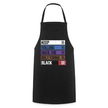 Keep Rolling Until The Belt Turns Black Jiu Jitsu - Cooking Apron - black - Front - AI Model Male 185 dark (185cm)