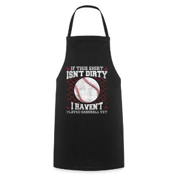 If This Shirt Isnt Dirty I Haven't Played Baseball - Kochschürze - Schwarz - Vorne - AI Model Male 185 dark (185cm)