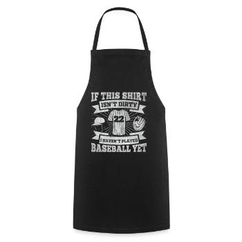 If This Shirt Isnt Dirty I Haven't Played Baseball - Kochschürze - Schwarz - Vorne - AI Model Male 185 dark (185cm)