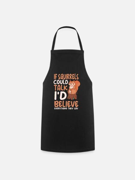 Funny squirrel saying - Cooking Apron - black