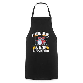 Playing Drums & Tacos That's Why I'm Here - Drumme - Cooking Apron - black - Front - AI Model Male 185 dark (185cm)
