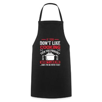 If You Don't Like Cooking Then You Won't Like Me I - Kochschürze - Schwarz - Vorne - AI Model Male 185 dark (185cm)
