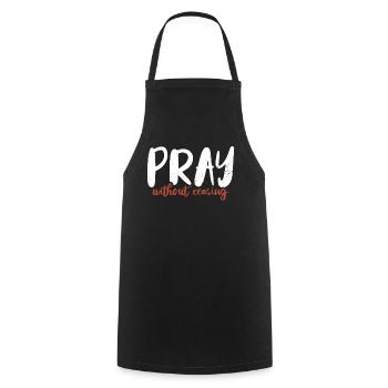 Praying without ceasing Christian faith in God - Cooking Apron - black - Front - AI Model Male 185 dark (185cm)