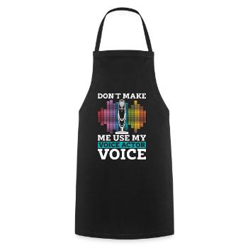Voice Actor Don't Make Me Use My Voiceover Acting - Cooking Apron - black - Front - AI Model Male 185 dark (185cm)