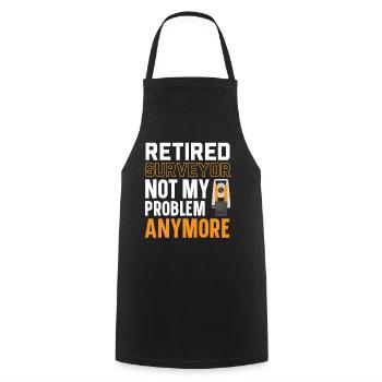 Arpenteur à la retraite pas mon problème - Tablier de cuisine - noir - Devant - AI Model Male 185 dark (185cm)
