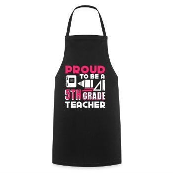 5th Grade Teacher Proud To Be A 5th Grade Teacher - Cooking Apron - black - Front - AI Model Male 185 dark (185cm)
