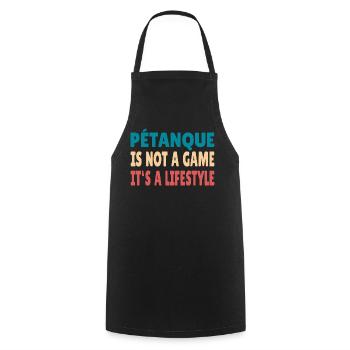 Petanque is not a game it's a Lifestyle Boule - Kochschürze - Schwarz - Vorne - AI Model Male 185 dark (185cm)