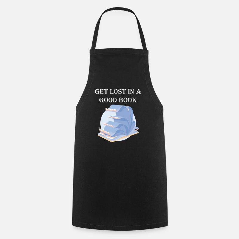 Get lost in a good book - Cooking Apron - black