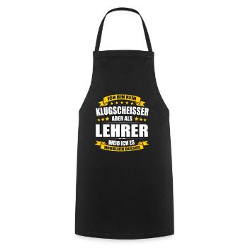 Ich Bin Kein Klugscheisser Lehrer Klassenlehrer - Kochschürze - Schwarz - Vorne - AI Model Male 185 dark (185cm)
