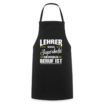 Lehrer Weil Superheld Kein Offizieller Beruf Ist - Kochschürze - Schwarz - Vorne - AI Model Male 185 dark (185cm)