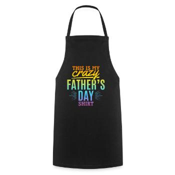 This Is My Crazy Father's Day Shirt - Funny Daddy - Cooking Apron - black - Front - AI Model Male 185 dark (185cm)