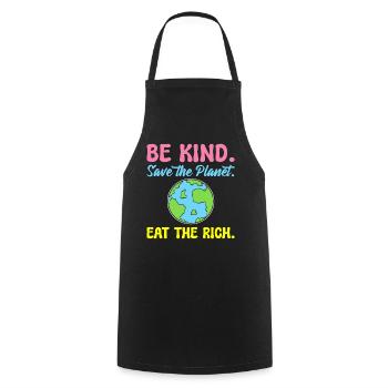 Be Kind Save The Planet Eat The Rich Ecologist - Cooking Apron - black - Front - AI Model Male 185 dark (185cm)