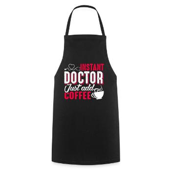 Doctor Instant Doctor Just Add Coffee - Cooking Apron - black - Front - AI Model Male 185 dark (185cm)