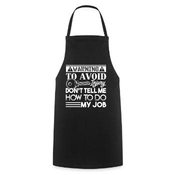 Locksmith Locksmith Don't Tell Me How To Do My Job - Cooking Apron - black - Front - AI Model Male 185 dark (185cm)