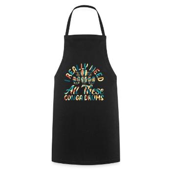 J’ai vraiment besoin de tous ces tambours conga - drôle de conga - Tablier de cuisine - noir - Devant - AI Model Male 185 dark (185cm)