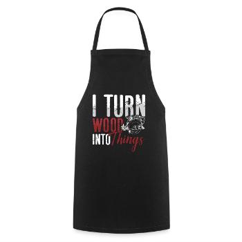Woodturning I Turn Wood Into Things Woodworking - Cooking Apron - black - Front - AI Model Male 185 dark (185cm)