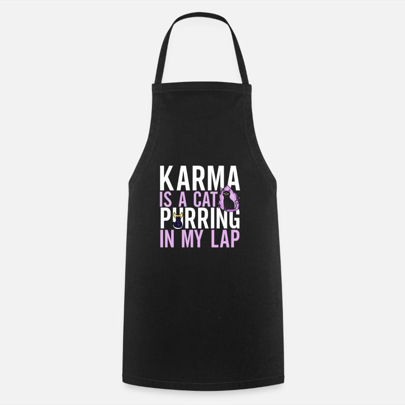 Karma Is A Cat Purring In My Lap - Kochschürze - Schwarz