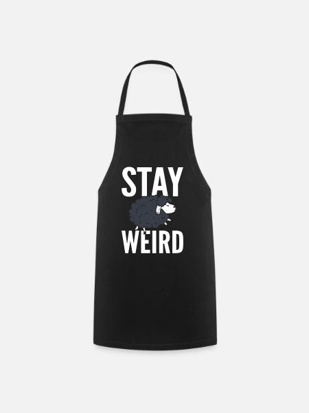 Stay Weird Hirt - Kochschürze - Schwarz