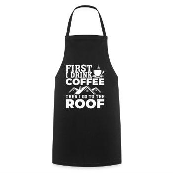 First I Drink Coffee Then I Go To The Roof - Roofe - Cooking Apron - black - Front - AI Model Male 185 dark (185cm)