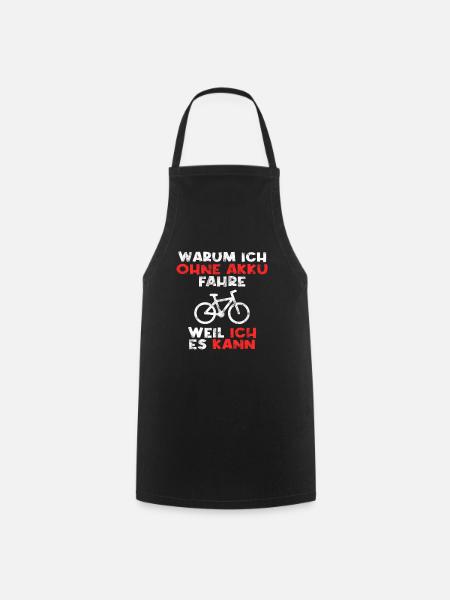 Fahrrad ohne Akku Spruch - Kochschürze - Schwarz