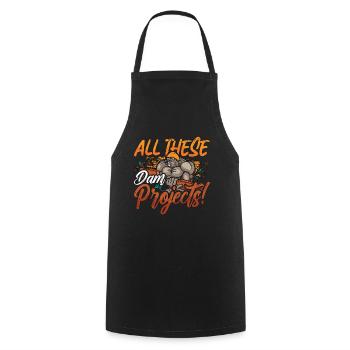 Beaver Dam All These Dam Projects Rodent Animals - Cooking Apron - black - Front - AI Model Male 185 dark (185cm)