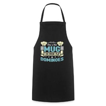 Dominoes This Is The Mug I Use Classic Dominoes - Cooking Apron - black - Front - AI Model Male 185 dark (185cm)