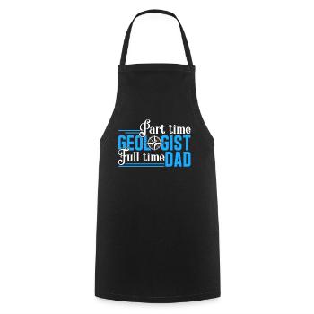 Geologist Part Time Geologist Full Time Dad - Cooking Apron - black - Front - AI Model Male 185 dark (185cm)