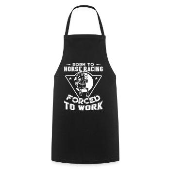Horse Racing Born To Horse Racing Forced To Work - Cooking Apron - black - Front - AI Model Male 185 dark (185cm)