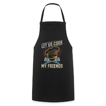 Let us Cook My Friends Cooking Equipment Chef Cook - Kochschürze - Schwarz - Vorne - AI Model Male 185 dark (185cm)