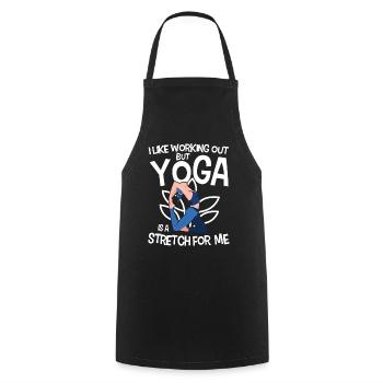 I Like Working Out But Yoga Is A Stretch For Me - Kochschürze - Schwarz - Vorne - AI Model Male 185 dark (185cm)