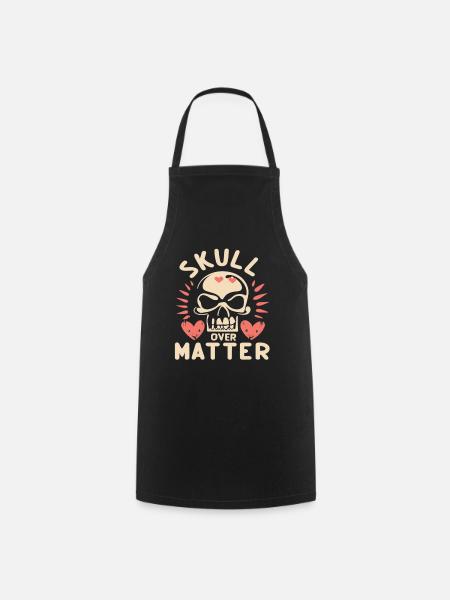 Skull Skull Skulls Skull Saying - Cooking Apron - black