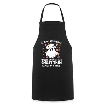 Always Be Yourself Unless You Can Be A Ghost Hallo - Cooking Apron - black - Front - AI Model Male 185 dark (185cm)