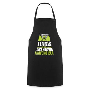 A Day Without Tennis Is Like Tennis Racket Tennis - Cooking Apron - black - Front - AI Model Male 185 dark (185cm)