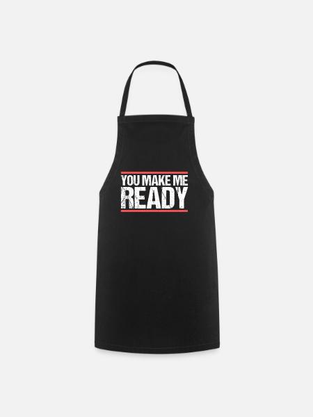 You make me ready Denglisch - Kochschürze - Schwarz